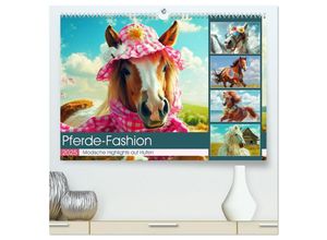 9783435696536 - Pferde-Fashion Modische Highlights auf Hufen (hochwertiger Premium Wandkalender 2025 DIN A2 quer) Kunstdruck in Hochglanz