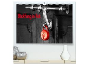 9783435696703 - Blickfang in Rot (hochwertiger Premium Wandkalender 2025 DIN A2 quer) Kunstdruck in Hochglanz