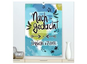 9783435696864 - Nachgedacht-Sprüche und Zitate (hochwertiger Premium Wandkalender 2025 DIN A2 hoch) Kunstdruck in Hochglanz