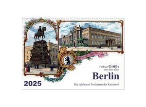 9783435697496 - Farbige Grüße aus dem alten Berlin - Die schönsten Postkarten der Kaiserzeit (Wandkalender 2025 DIN A3 quer) CALVENDO Monatskalender