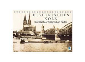 9783435697533 - Historisches Köln - Die Stadt auf historischen Karten (Tischkalender 2025 DIN A5 quer) CALVENDO Monatskalender