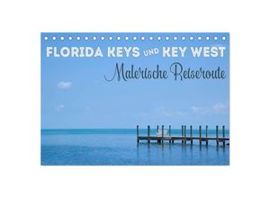 9783435697540 - FLORIDA KEYS UND KEY WEST Malerische Reiseroute (Tischkalender 2025 DIN A5 quer) CALVENDO Monatskalender