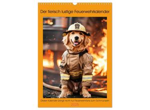 9783435697564 - Der tierisch lustige Feuerwehrkalender (Wandkalender 2025 DIN A3 hoch) CALVENDO Monatskalender