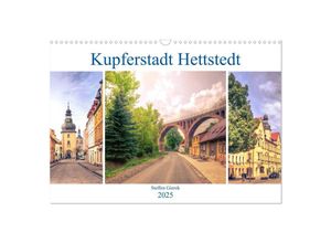 9783435697991 - Kupferstadt Hettstedt (Wandkalender 2025 DIN A3 quer) CALVENDO Monatskalender