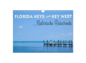 9783435698868 - FLORIDA KEYS UND KEY WEST Malerische Reiseroute (Wandkalender 2025 DIN A4 quer) CALVENDO Monatskalender