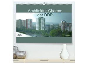 9783435700516 - Architektur-Charme der DDR (Erfurt) (hochwertiger Premium Wandkalender 2025 DIN A2 quer) Kunstdruck in Hochglanz