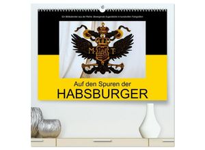 9783435700776 - Auf den Spuren der Habsburger (hochwertiger Premium Wandkalender 2025 DIN A2 quer) Kunstdruck in Hochglanz