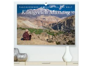 9783435700929 - Faszinierende Landschaften der Welt Königreich Mustang (hochwertiger Premium Wandkalender 2025 DIN A2 quer) Kunstdruck in Hochglanz