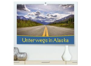 9783435701001 - Unterwegs in Alaska (hochwertiger Premium Wandkalender 2025 DIN A2 quer) Kunstdruck in Hochglanz