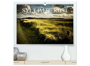 9783435701391 - Sylt im Herbst (hochwertiger Premium Wandkalender 2025 DIN A2 quer) Kunstdruck in Hochglanz