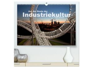 9783435701858 - Auf der Route der Industriekultur (hochwertiger Premium Wandkalender 2025 DIN A2 quer) Kunstdruck in Hochglanz