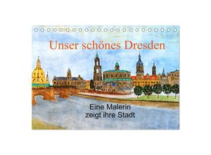 9783435701964 - Unser schönes Dresden (Tischkalender 2025 DIN A5 quer) CALVENDO Monatskalender