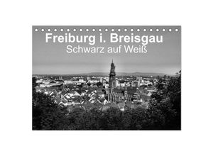 9783435702145 - Freiburg i Breisgau Schwarz auf Weiß (Tischkalender 2025 DIN A5 quer) CALVENDO Monatskalender