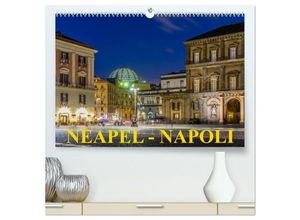 9783435702251 - Neapel - Napoli (hochwertiger Premium Wandkalender 2025 DIN A2 quer) Kunstdruck in Hochglanz