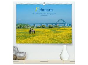 9783435703029 - Fehmarn - fe mer natürlich am Meer gelegen (hochwertiger Premium Wandkalender 2025 DIN A2 quer) Kunstdruck in Hochglanz