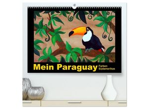 9783435703487 - Mein Paraguay - Farben Südamerikas (hochwertiger Premium Wandkalender 2025 DIN A2 quer) Kunstdruck in Hochglanz