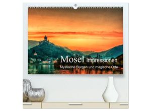 9783435704057 - Mosel Impressionen Mystische Burgen und magische Orte (hochwertiger Premium Wandkalender 2025 DIN A2 quer) Kunstdruck in Hochglanz