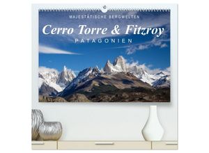 9783435704514 - Majestätische Bergwelten Cerro Torre & Fitzroy Patagonien (hochwertiger Premium Wandkalender 2025 DIN A2 quer) Kunstdruck in Hochglanz