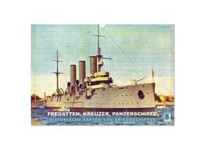 9783435706280 - Fregatten Kreuzer Panzerschiffe - historische Karten von Kriegsschiffen (Wandkalender 2025 DIN A3 quer) CALVENDO Monatskalender