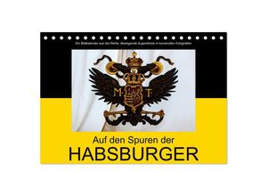 9783435710560 - Auf den Spuren der Habsburger (Tischkalender 2025 DIN A5 quer) CALVENDO Monatskalender