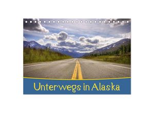 9783435711116 - Unterwegs in Alaska (Tischkalender 2025 DIN A5 quer) CALVENDO Monatskalender