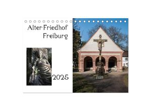 9783435711635 - Alter Friedhof Freiburg (Tischkalender 2025 DIN A5 quer) CALVENDO Monatskalender