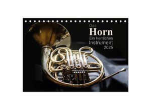 9783435713271 - Das Horn ein herrliches Instrument (Tischkalender 2025 DIN A5 quer) CALVENDO Monatskalender