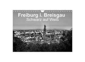 9783435713646 - Freiburg i Breisgau Schwarz auf Weiß (Wandkalender 2025 DIN A4 quer) CALVENDO Monatskalender