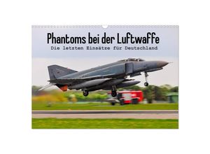 9783435714179 - Phantoms bei der Luftwaffe (Wandkalender 2025 DIN A3 quer) CALVENDO Monatskalender