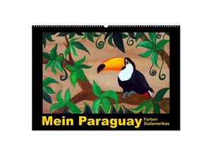 9783435715183 - Mein Paraguay - Farben Südamerikas (Wandkalender 2025 DIN A2 quer) CALVENDO Monatskalender