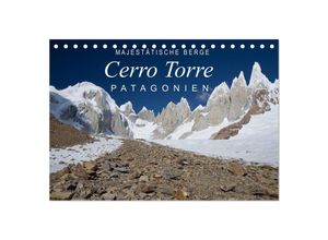 9783435715978 - Majestätische Berge Cerro Torre Patagonien (Tischkalender 2025 DIN A5 quer) CALVENDO Monatskalender