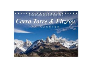 9783435716326 - Majestätische Bergwelten Cerro Torre & Fitzroy Patagonien (Tischkalender 2025 DIN A5 quer) CALVENDO Monatskalender