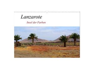 9783435724017 - Lanzarote - Insel der Farben (Wandkalender 2025 DIN A3 quer) CALVENDO Monatskalender