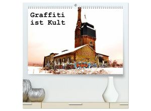 9783435802906 - Graffiti ist Kult (hochwertiger Premium Wandkalender 2025 DIN A2 quer) Kunstdruck in Hochglanz