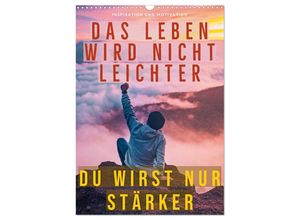9783435947485 - Dein monatlicher Motivationsschub Das Leben wird nicht leichter Du wirst nur stärker (Wandkalender 2025 DIN A3 hoch) CALVENDO Monatskalender