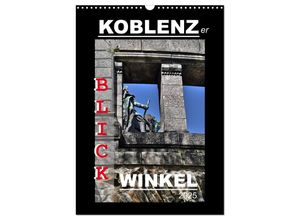 9783435991938 - Koblenzer Blick Winkel (Wandkalender 2025 DIN A3 hoch) CALVENDO Monatskalender