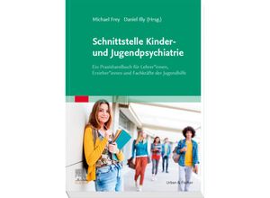 9783437213076 - Schnittstelle Kinder- und Jugendpsychiatrie - Michael Frey Daniel Illy Kartoniert (TB)