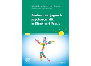 9783437213120 - Kinder- und Jugendpsychosomatik in Klinik und Praxis - Reinhild Zenk Gernot HG Sinnecker Kartoniert (TB)