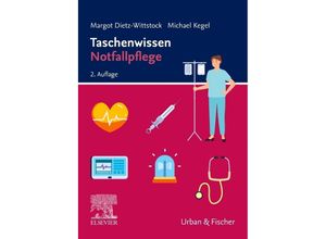 9783437251733 - Taschenwissen   Taschenwissen Notfallpflege 2A - Margot Dietz-Wittstock Michael Kegel Kartoniert (TB)