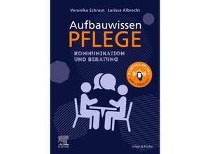 9783437285257 - Aufbauwissen Pflege Kommunikation und Beratung - Veronika Schraut Larissa Albrecht Kartoniert (TB)