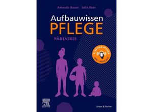 9783437285363 - Aufbauwissen Pflege Pädiatrie - Amanda Bauer Julia Beer Kartoniert (TB)