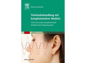 9783437313776 - Tinnitusbehandlung mit komplementärer Medizin - Michael Golenhofen Kartoniert (TB)