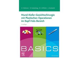 9783437412493 - BASICS Mund-Kiefer-Gesichtschirurgie mit Plastischen Operationen im Kopf-Hals-Bereich - Henrik Holtmann Berit Hackenberg Sven Bastian Wilhelm Jörg Handschel Kartoniert (TB)