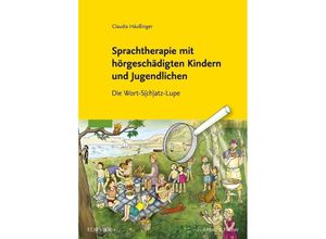 9783437450426 - Sprachtherapie mit hörgeschädigten Kindern und Jugendlichen - Claudia Häußinger Kartoniert (TB)