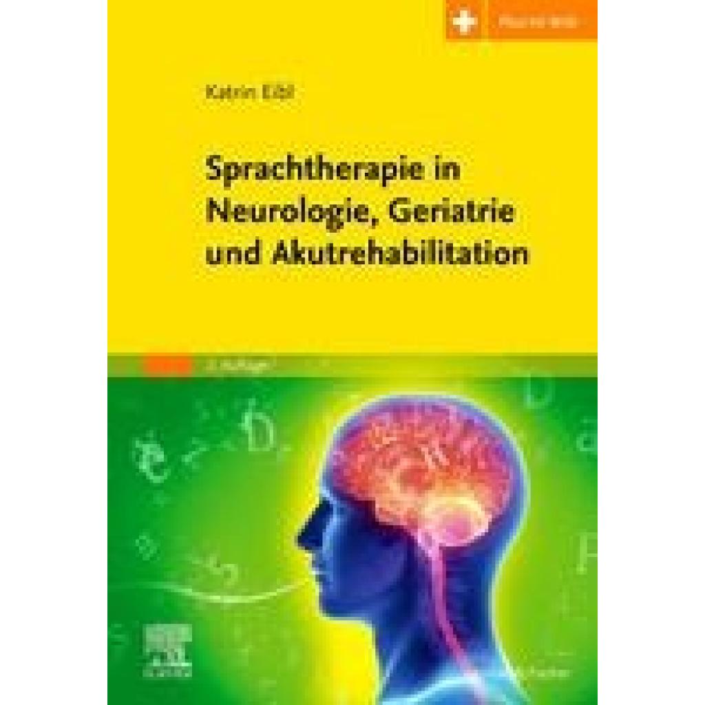 9783437455025 - Eibl Katrin Sprachtherapie in Neurologie Geriatrie und Akutrehabilitation