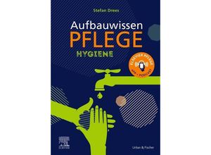 9783437474125 - Aufbauwissen Pflege Hygiene - Stefan Drees Natalie Commandeur Melanie Lupsczyk Andreja Podoreski Kartoniert (TB)