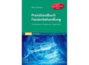 9783437565632 - Praxishandbuch Faszienbehandlung - Peter Schwind Gebunden