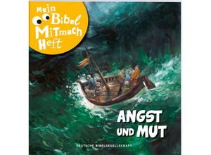 9783438047861 - Mein Bibel-Mitmach-Heft Angst und Mut Geheftet