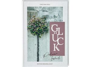 9783438048493 - Das Glück sucht uns Psalmen-Lesebuch Mit christlicher Spiritualität Kraft finden Psalmen und biblische Texte neu entdecken Bibelverse zum Nachdenken - Christina Rösel Gebunden