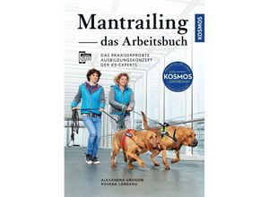 9783440139363 - Alexandra Grunow - GEBRAUCHT Mantrailing - das Arbeitsbuch Das praxiserprobte Ausbildungskonzept der K9-Experts - Für jeden Suchhundetyp die passenden Trails – Mit Filmen über die Kosmos Plus App - Preis vom 06102023 050118 h